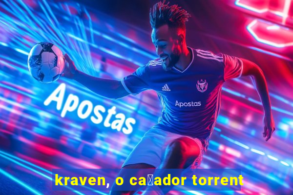 kraven, o ca莽ador torrent